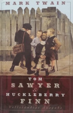 Mark Twain - Tom Sawyer und Huckleberry Finn