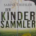 Sabine Thiesler - Der Kindersammler