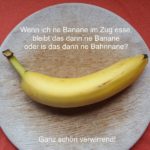 Banane oder Bahnnane?