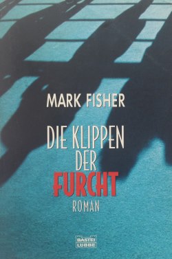 Mark Fisher – Die Klippen der Furcht