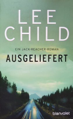 Lee Child – Ausgeliefert