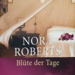 Nora Roberts - Blüte der Tage