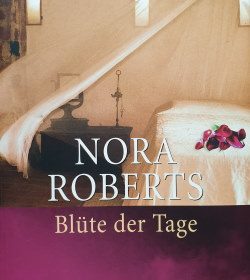 Nora Roberts - Blüte der Tage