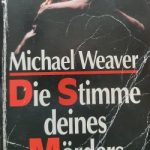 Michael Weaver - Die Stimme deines Mörders