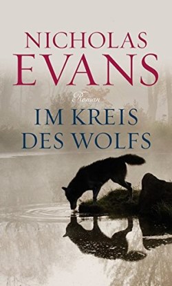 Nicholas Evans - Im Kreis des Wolfs