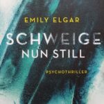 Emily Elgar – Schweige nun still