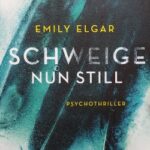 Emily Elgar - Schweige nun still
