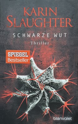 Karin Slaughter - Schwarze Wut
