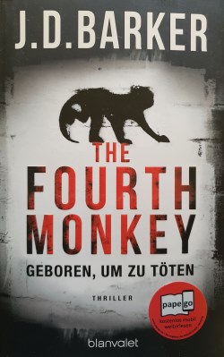 J.D. Barker - The Fourth Monkey - Geboren, um zu töten