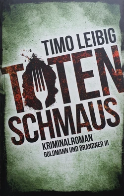Timo Leibig - Totenschmaus