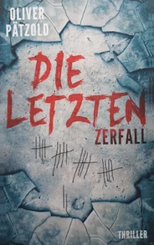 Oliver Pätzold - Die Letzten: Zerfall