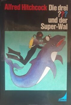 Alfred Hitchcock - Die drei Fragezeichen und der Super-Wal