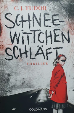 Das Buch von C. J. Tudor - Schneewittchen schläft